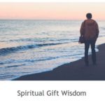 3 Spiritual Gift Wisdom